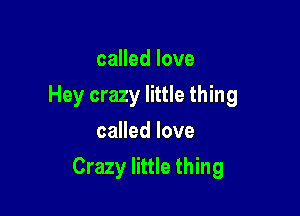 caHedlove

Hey crazy little thing

called love
Crazy little thing