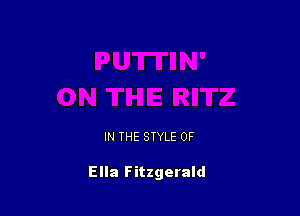 IN THE STYLE 0F

Ella Fitzgerald