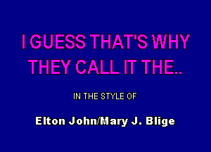 IN THE STYLE 0F

Elton JohnlMary J. Blige