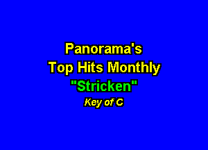 Panorama's
Top Hits Monthly

Stricken
Kcy ofC