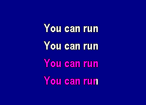 Youcanrun

Youcanrun