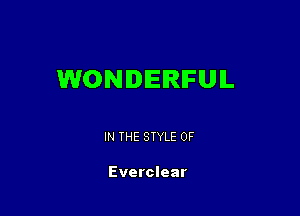 WONDERFUL

IN THE STYLE 0F

Everclear