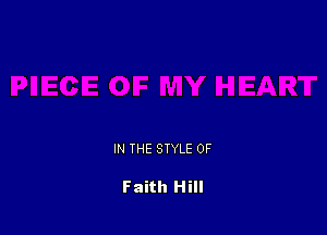 IN THE STYLE 0F

Faith Hill