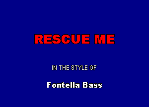 IN THE STYLE 0F

Fontella Bass