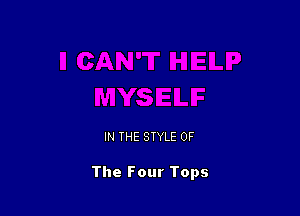 IN THE STYLE OF

The Four Tops
