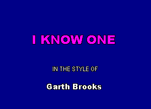 IN THE STYLE 0F

Garth Brooks