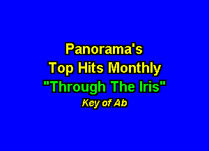 Panorama's
Top Hits Monthly

Through The Iris
Key ofAb