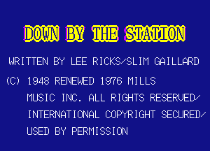 m B? vTrAfI'IION

WRITTEN BY LEE RICKS 8LIM GQILLQRD

(C) 1948 RENEWED 1976 MILLS
MUSIC INC. QLL RIGHTS RESERUED
INTERNQTIONQL COPYRIGHT SECURED
USED BY PERMISSION