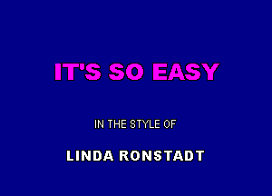 IN THE STYLE 0F

LINDA RONSTADT