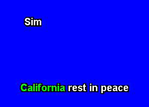 California rest in peace