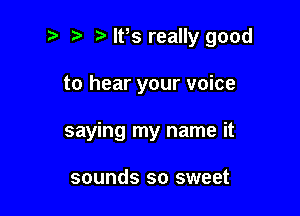 .5. '5' lPs really good

to hear your voice

saying my name it

sounds so sweet