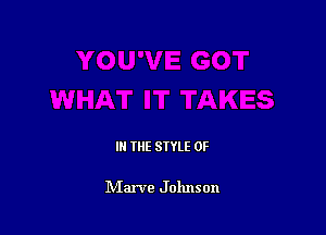 IN THE STYLE 0F

NIarve Johnson