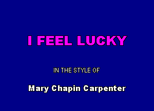 IN THE STYLE 0F

Mary c hapin Carpenter