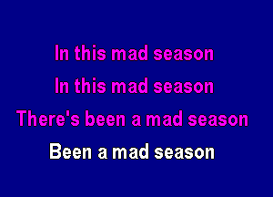 Been a mad season