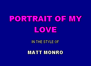 IN THE STYLE 0F

MATT MONRO