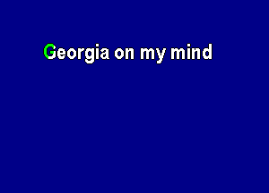 Georgia on my mind