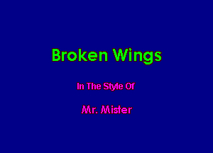 Broken Wings