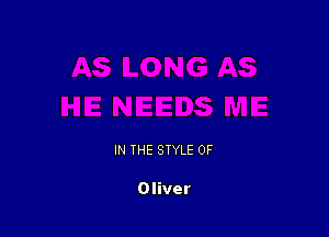 IN THE STYLE 0F

Oliver