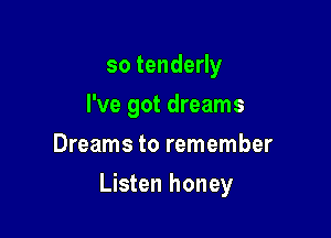 sotendedy

I've got dreams

Dreams to remember
.e hold you