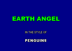IEAIR'ITIHI ANGIEIL

IN THE STYLE 0F

PENGUINS