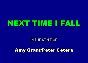 NEXT 'II'IIWIIE II IFAILIL

IN THE STYLE 0F

Amy Granth eter Cetera