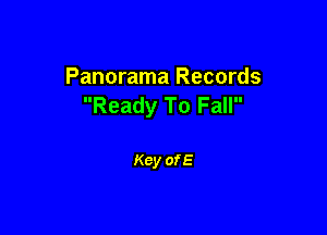 Panorama Records
Ready To Fall

Key of E