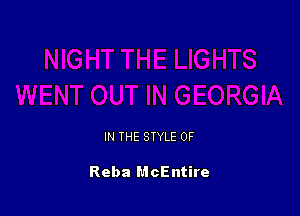 IN THE STYLE 0F

Reba McEntire