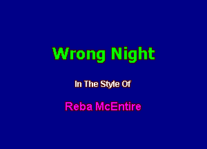 Wrong Night

In the Styte 01