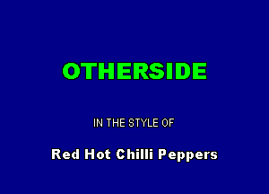 OTHERSIIIDE

IN THE STYLE 0F

Red Hot Chilli Peppers