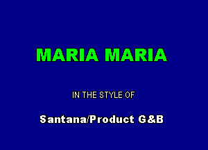 MAMA MARIIA

IN THE STYLE 0F

SantanaiP roduct 68.8