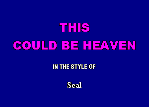III THE SIYLE 0F

Seal