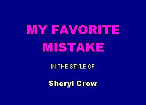 IN THE STYLE 0F

Sheryl Crow