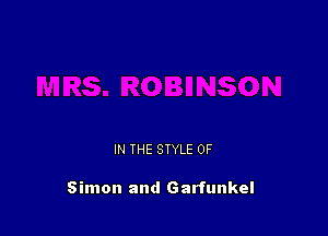 IN THE STYLE 0F

Simon and Garfunkel