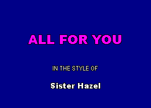IN THE STYLE 0F

Sister Hazel