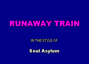 IN THE STYLE 0F

Soul Asylum