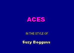 IN THE STYLE 0F

Suzy Bogguss