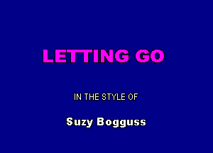 IN THE STYLE 0F

Suzy Bogguss