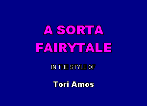 IN THE STYLE 0F

Tori Amos