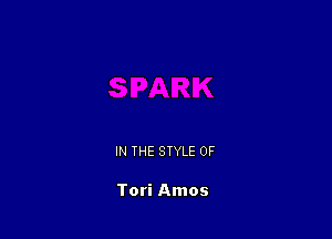 IN THE STYLE 0F

Tori Amos