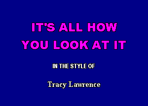 IN THE STYLE 0F

Tracy Lawrence