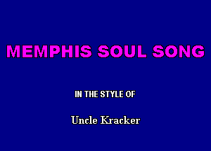 IN THE STYLE 0F

Uncle Kracker