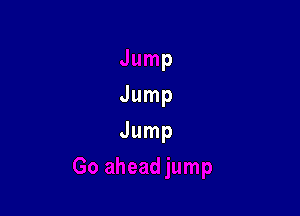 Jump
Jump