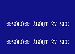 ikSOLOik ABOUT 27 SEC

ikSOLOik ABOUT 27 SEC