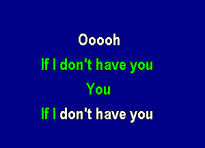 Ooooh
Hldon1haveyou
You

HldonThaveyou