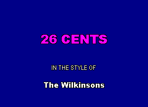 IN THE STYLE OF

The Wilkinsons