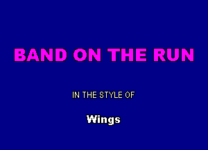 IN THE STYLE 0F

Wings