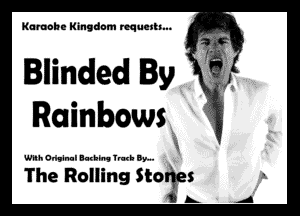 Blinded By W

Rainbows

The Rolling S.tones

. L