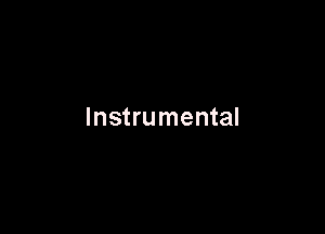 Instrumental