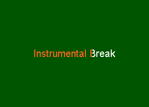 Instrumental Break