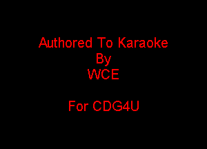 Authored To Karaoke

For CDG4U